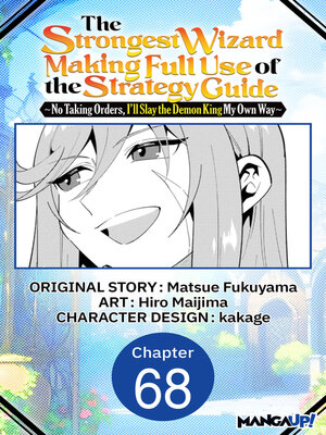 cover image of The Strongest Wizard Making Full Use of the Strategy Guide -No Taking Orders, I'll Slay the Demon King My Own Way- #068